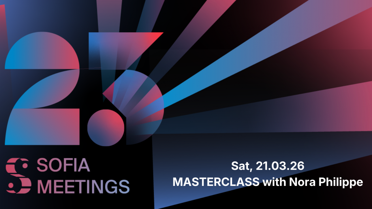 23rd SOFIA MEETING PRESENTS MASTERCLASS with Nora Philippe, Documentary Filmmaker, France