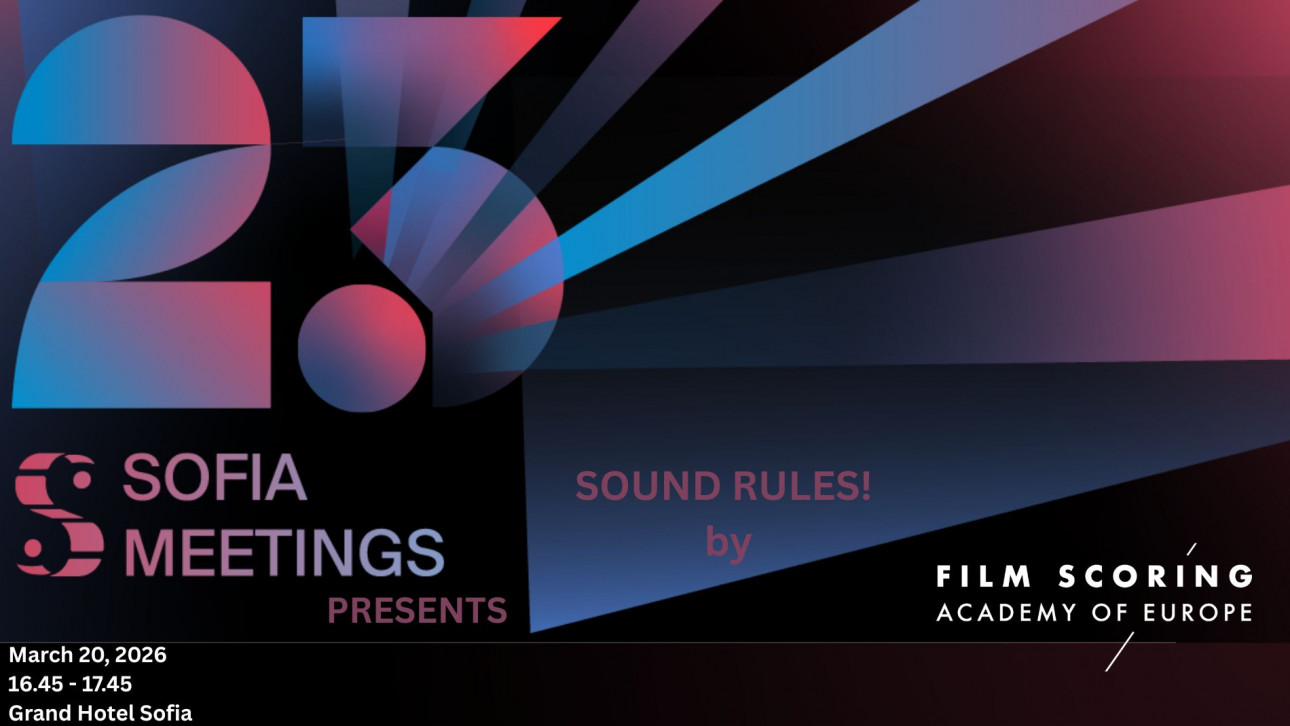 23rd SOFIA MEETING PRESENTS SOUND RULES! by FILM SCORING ACADEMY OF EUROPE